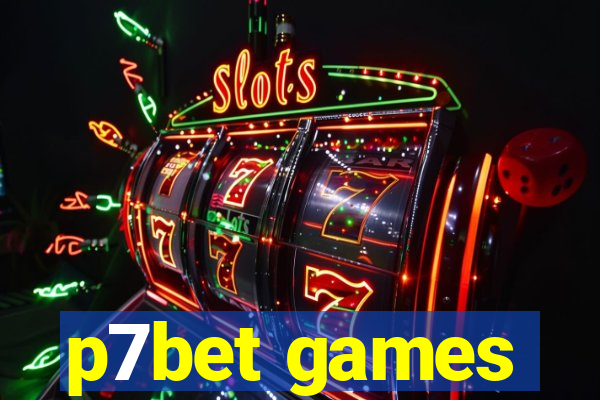 p7bet games